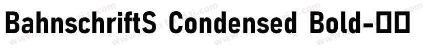 BahnschriftS Condensed Bold字体转换